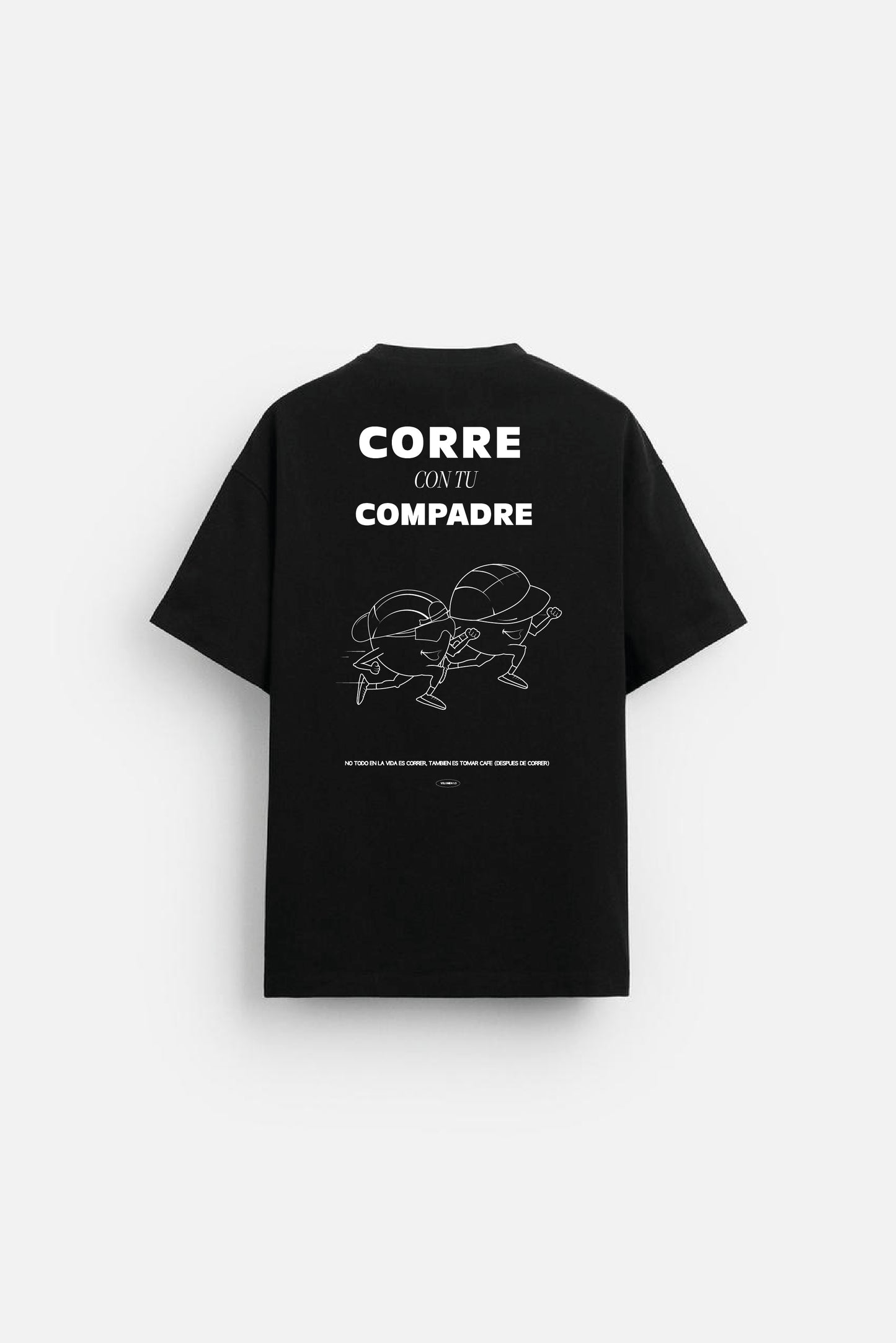 CORRE CON TU COMPADRE TSHIRT.