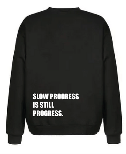 CREWNECK SLOW PROCESS IS STILL PROCESS