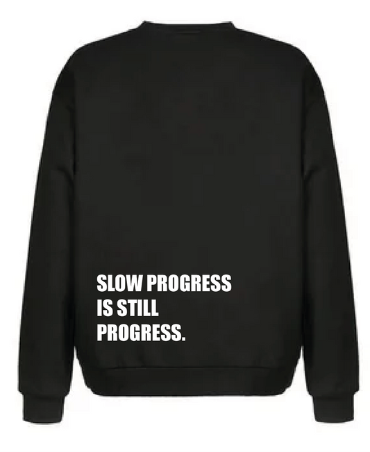 CREWNECK SLOW PROCESS IS STILL PROCESS